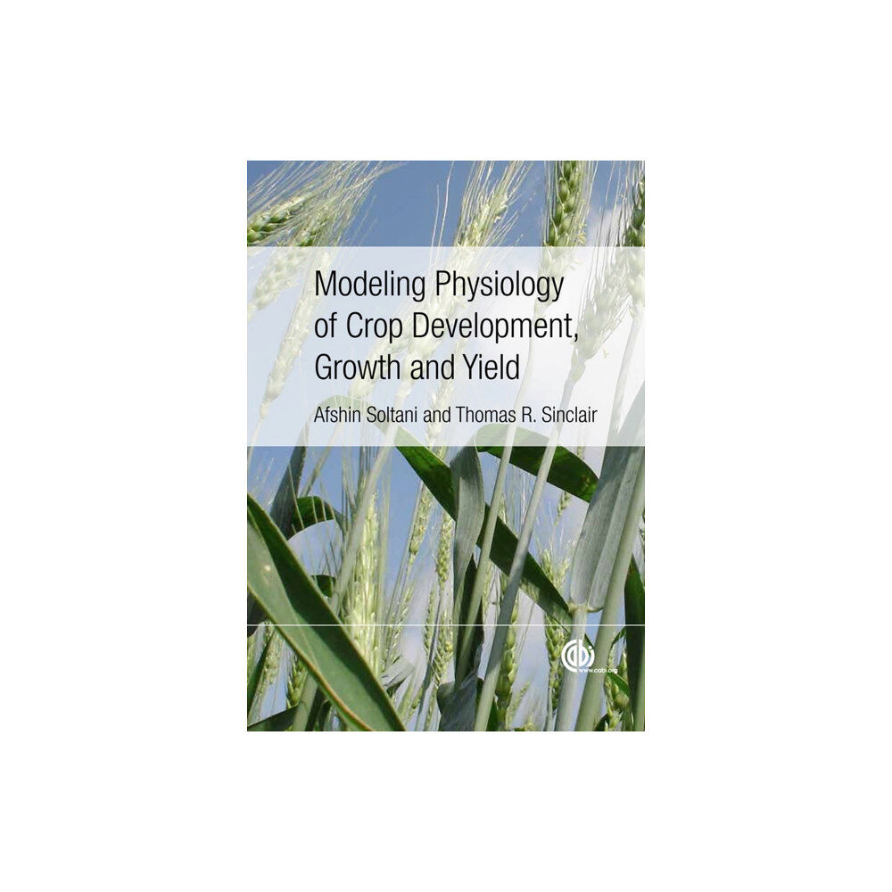 CABI Publishing Modeling Physiology of Crop Development, Growth and Yield (inbunden, eng)