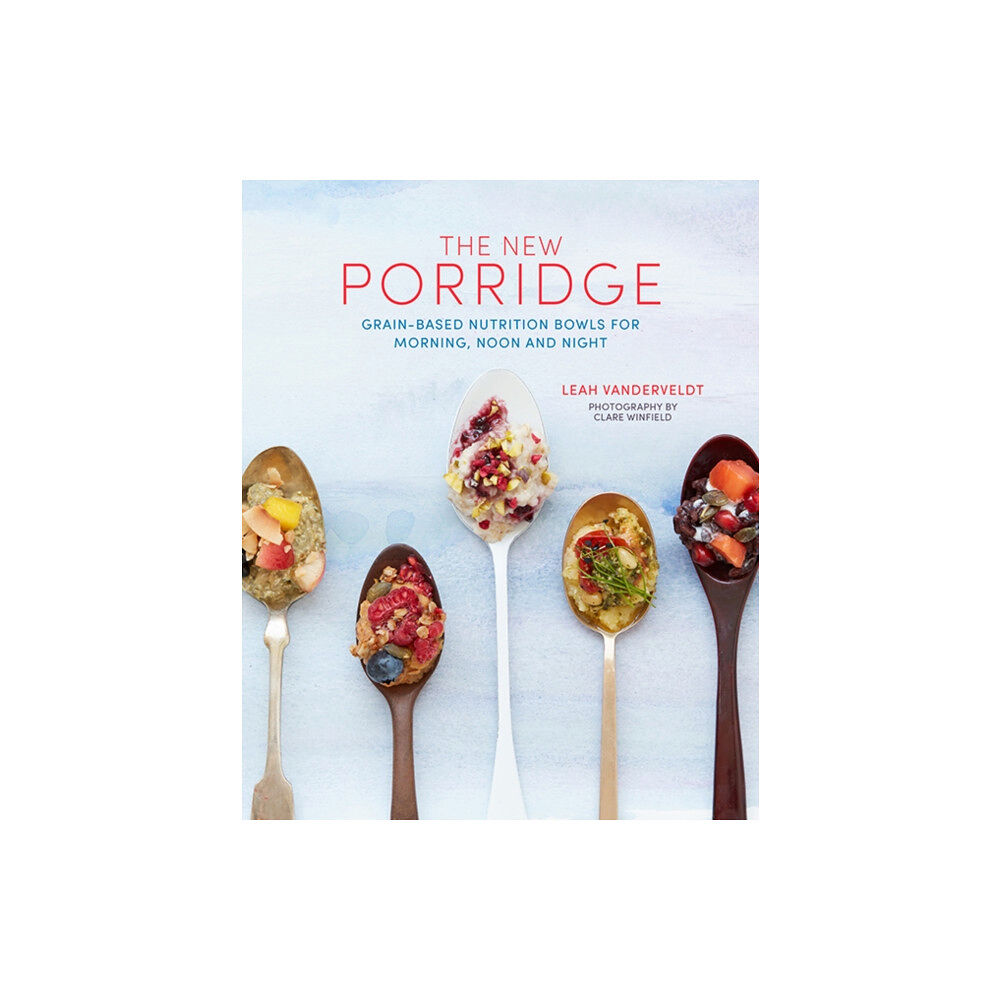 Ryland, Peters & Small Ltd The New Porridge (inbunden, eng)