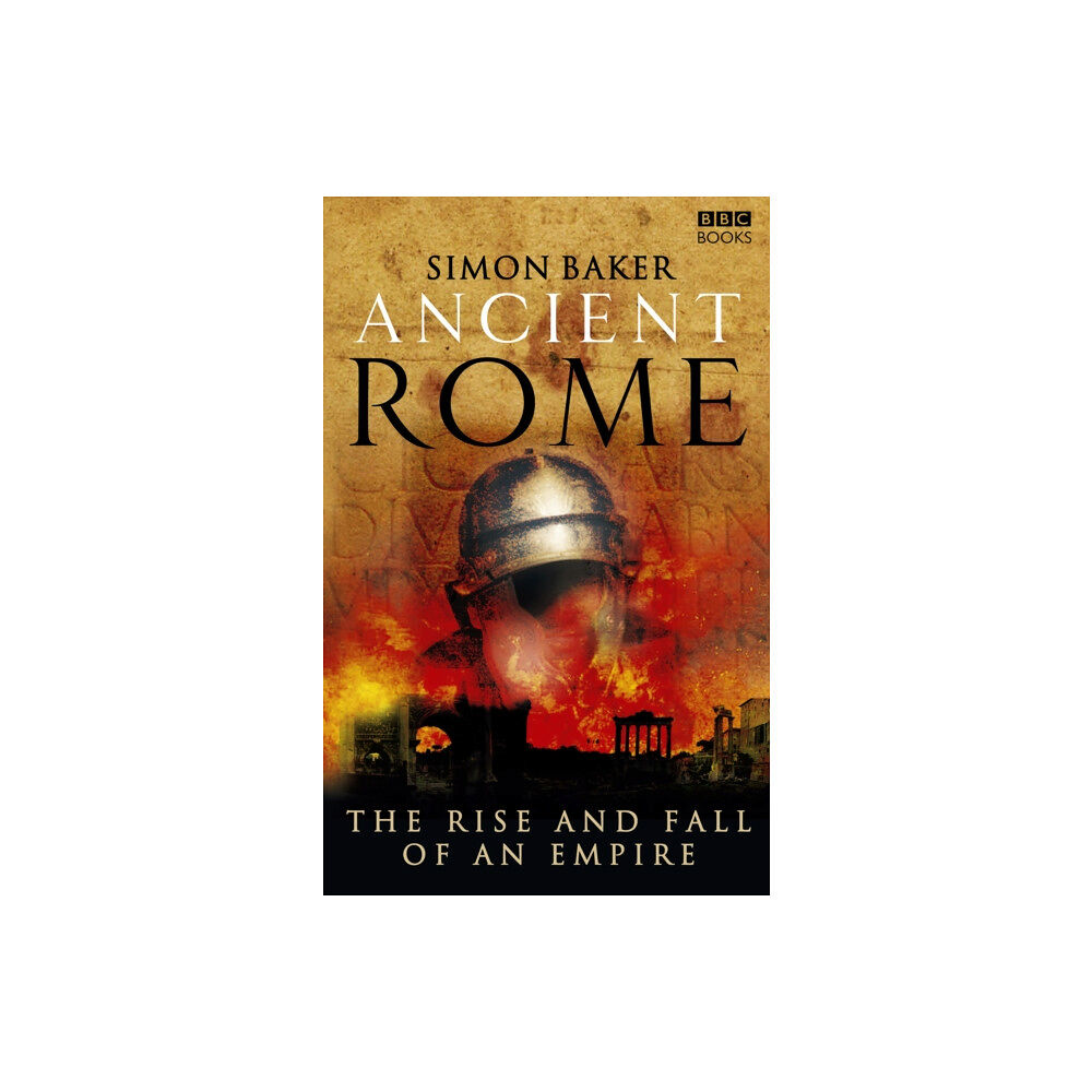 Ebury Publishing Ancient Rome: The Rise and Fall of an Empire (häftad, eng)