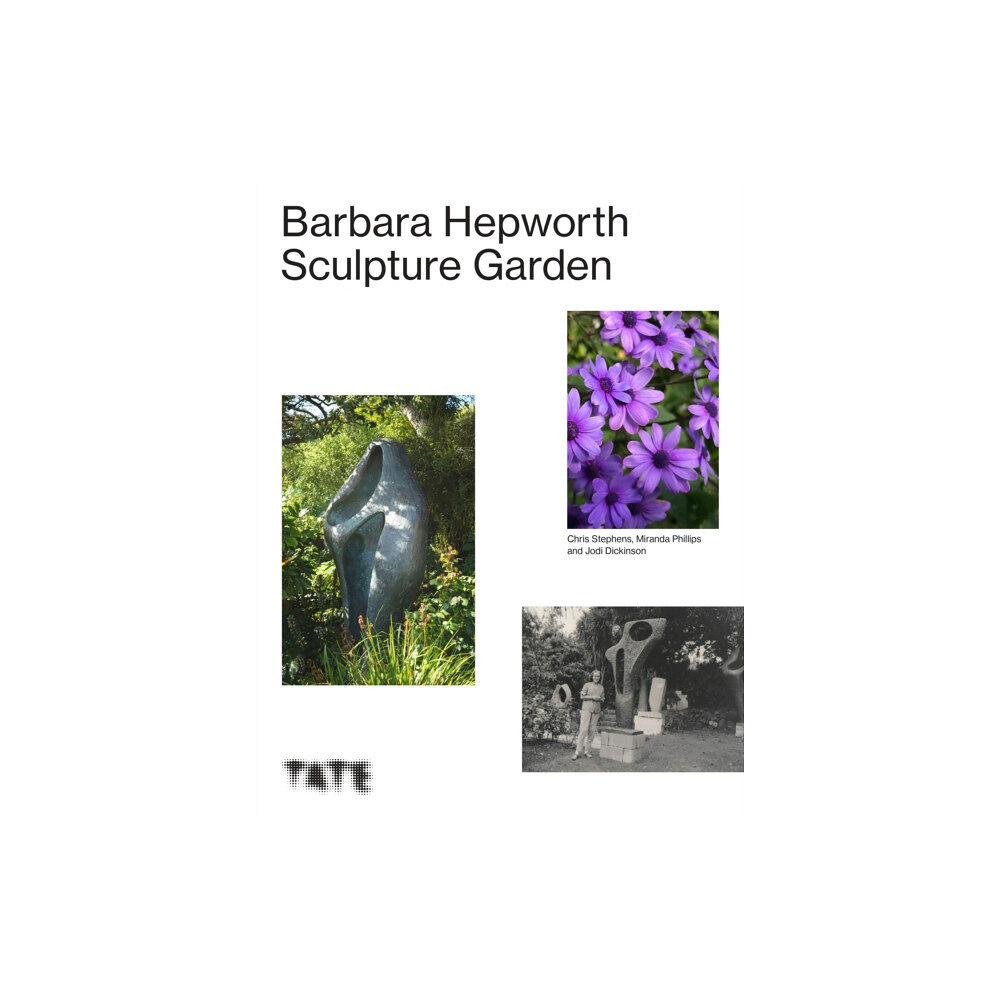 Tate Publishing The Barbara Hepworth Sculpture Garden (inbunden, eng)