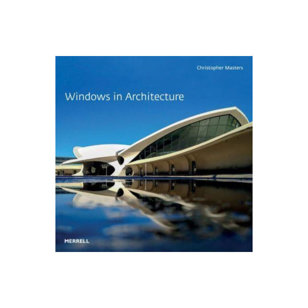 Merrell Publishers Ltd Windows in Architecture (inbunden, eng)