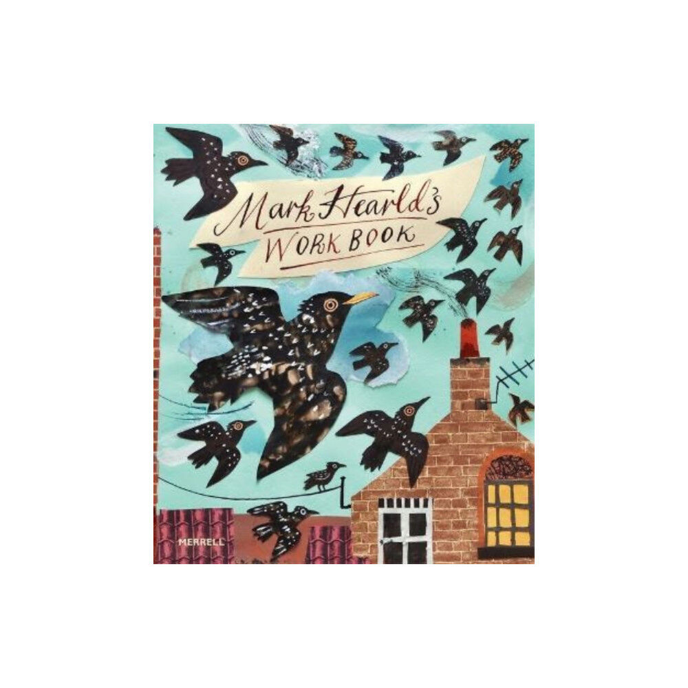 Merrell Publishers Ltd Mark Hearld's Work Book (inbunden, eng)