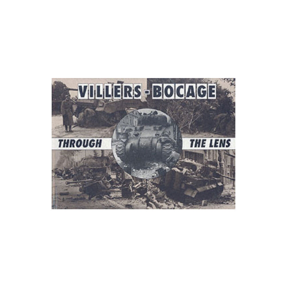 Pen & Sword Books Ltd Villers-Bocage Through the Lens (inbunden, eng)