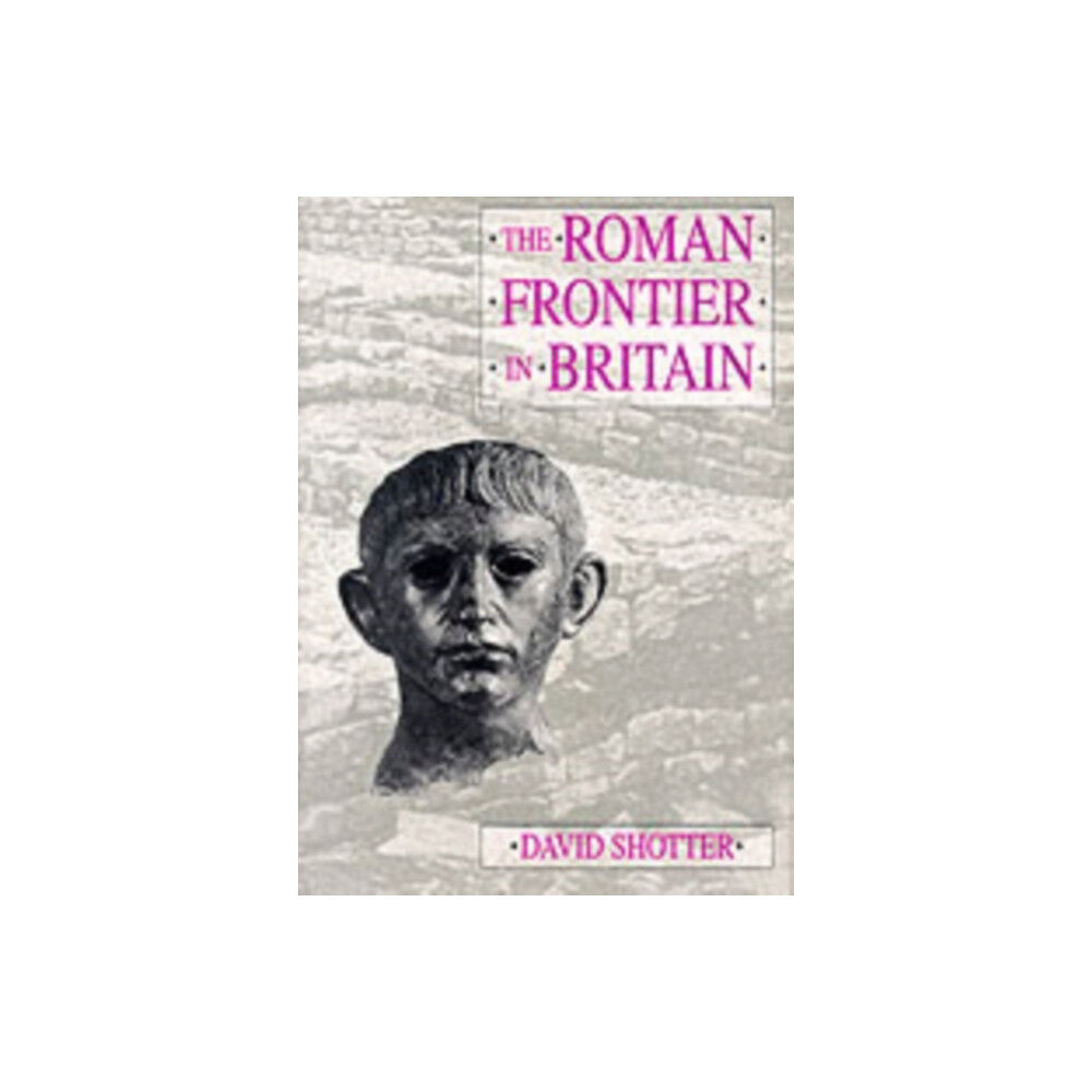 Carnegie Publishing Ltd The Roman Frontier in Britain (häftad, eng)