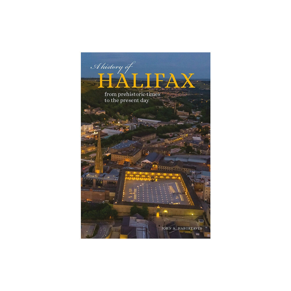 Carnegie Publishing Ltd A History of Halifax (häftad, eng)