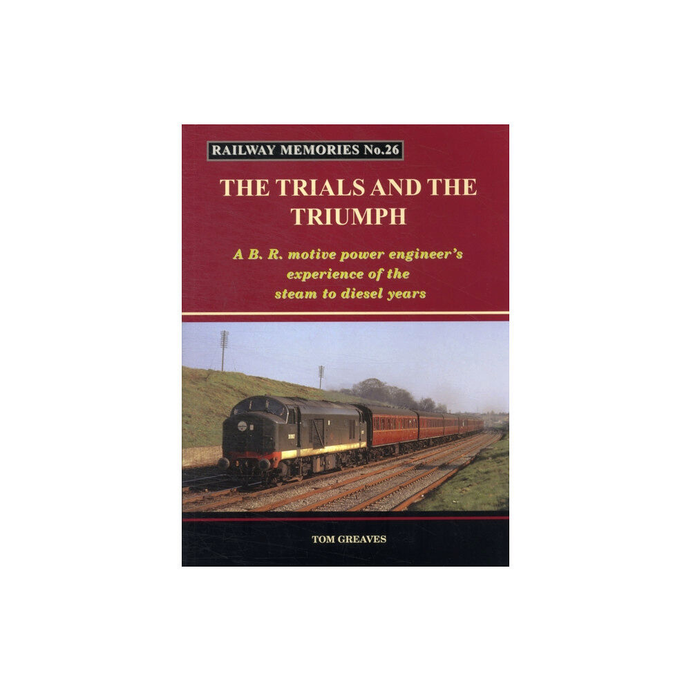 Bellcode Books Railway Memories the Trials and the Triumph (häftad, eng)