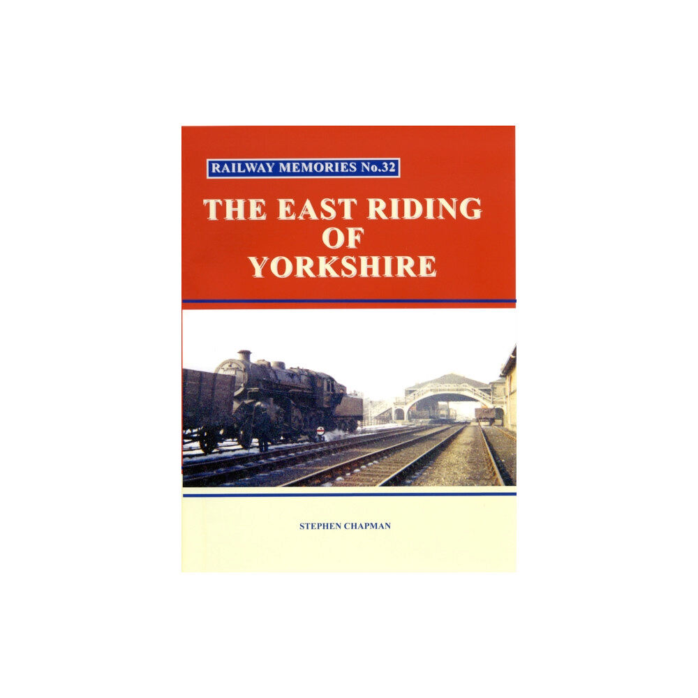 Bellcode Books Railway Memories No.32 The East Riding of Yorkshire (häftad, eng)