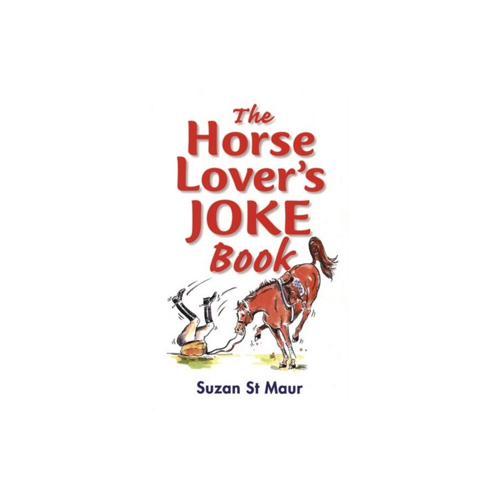 Quiller Publishing Ltd The Horse Lover's Joke Book (häftad, eng)