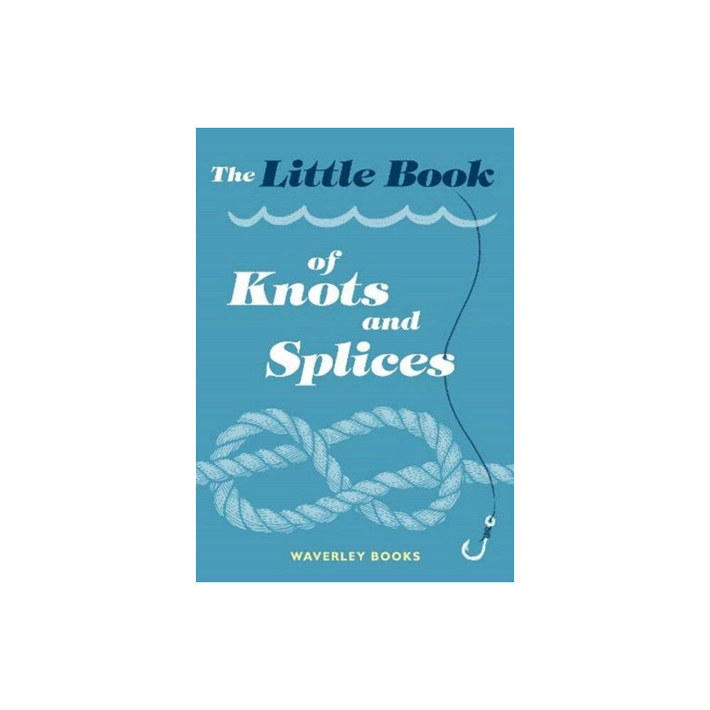 The Gresham Publishing Co. Ltd The Little Book of Knots and Splices (häftad, eng)