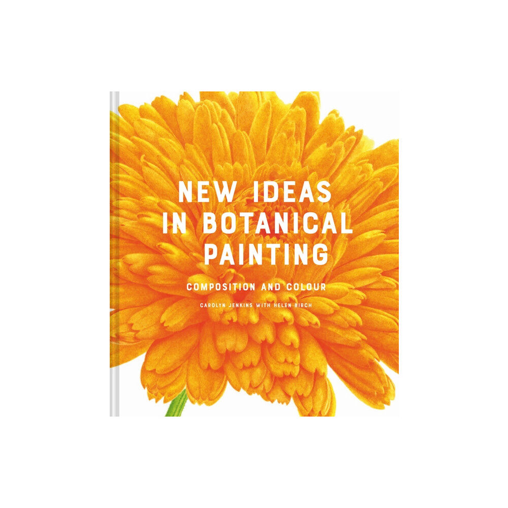 Batsford Ltd New Ideas in Botanical Painting (inbunden, eng)