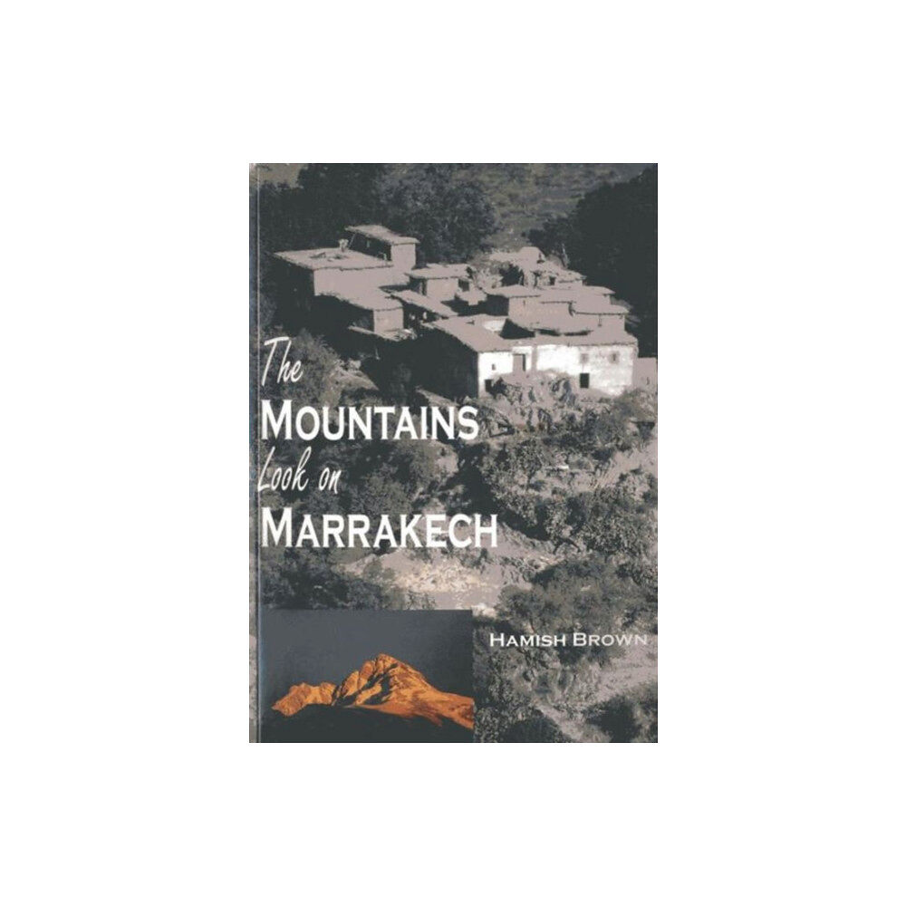 Whittles Publishing The Mountains Look on Marrakech (häftad, eng)