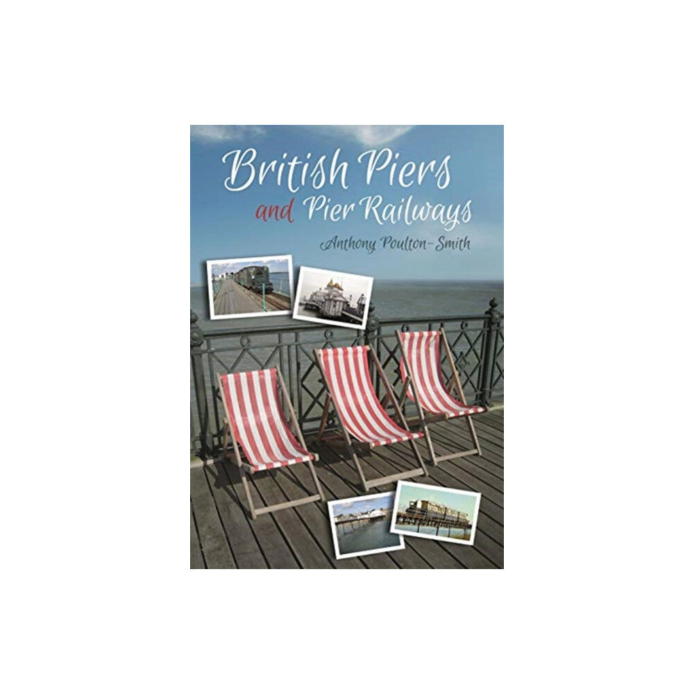 Whittles Publishing British Piers and Pier Railways (häftad, eng)