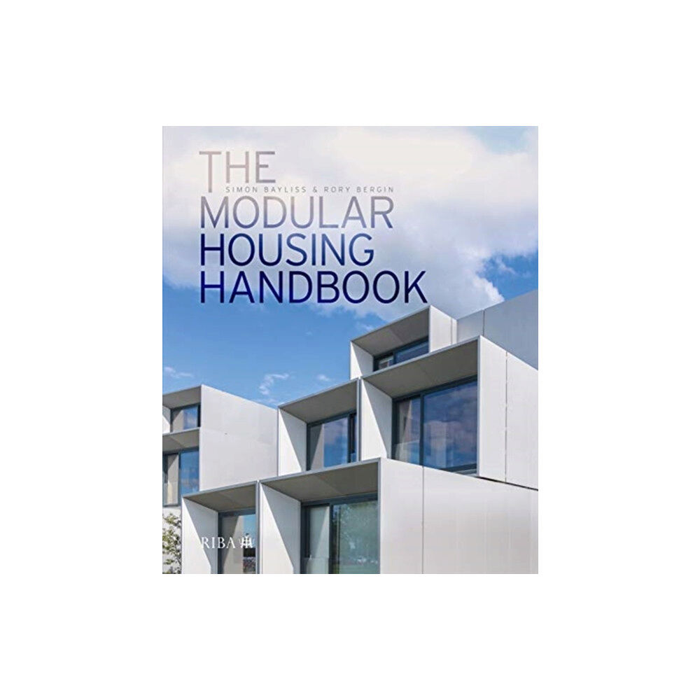 RIBA Publishing The Modular Housing Handbook (inbunden, eng)