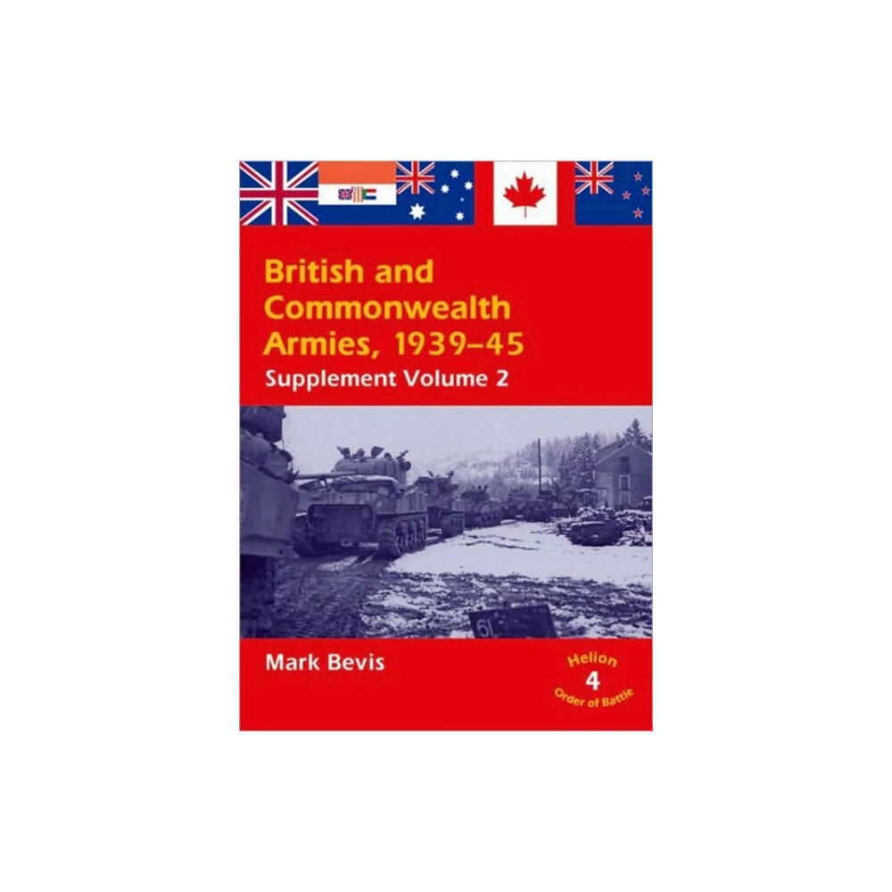 Helion & Company British & Commonwealth Armies 1939-45: Supplement Volume 2: v. 4 (Helion Order of Battle) (häftad, eng)