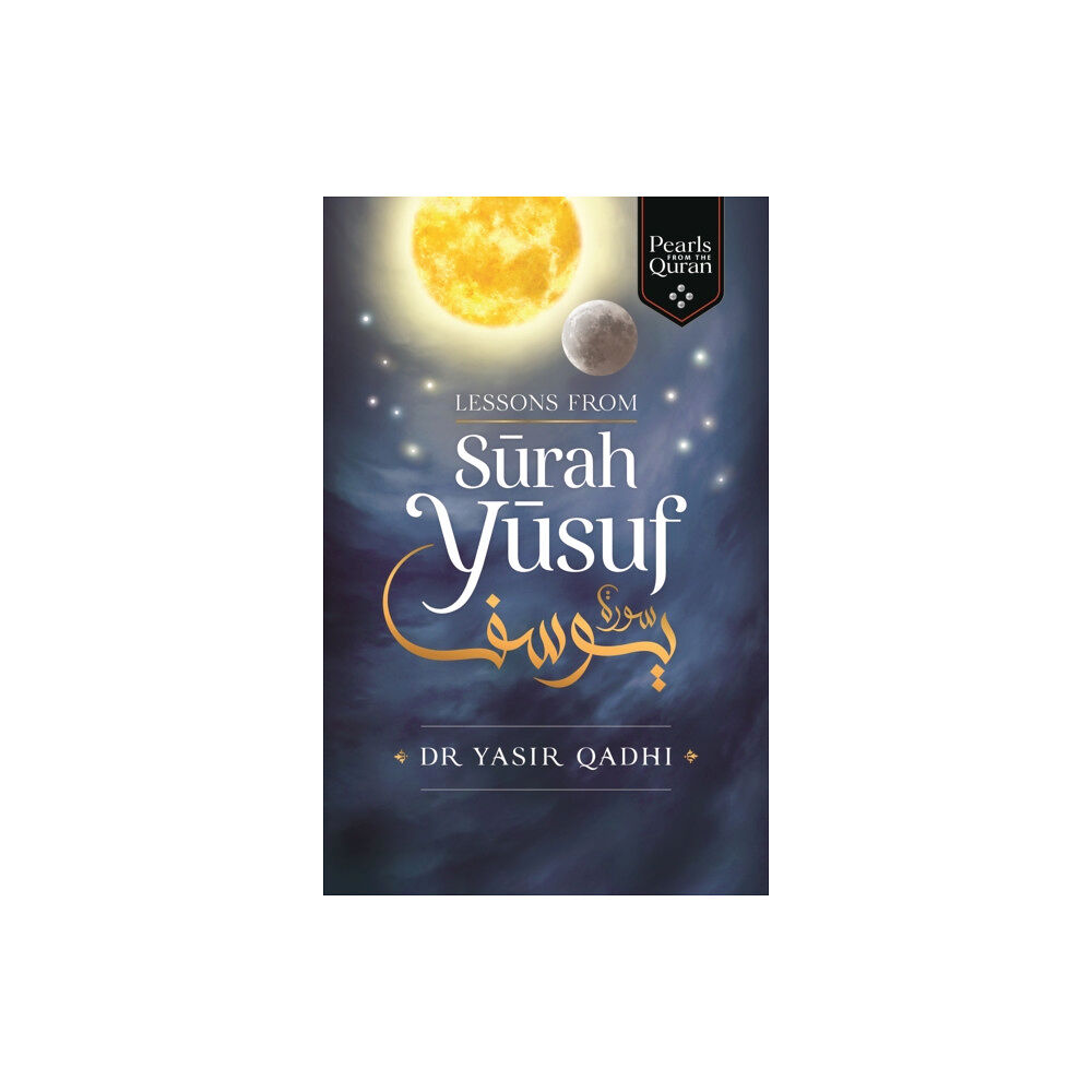 Kube Publishing Ltd Lessons from Surah Yusuf (häftad, eng)