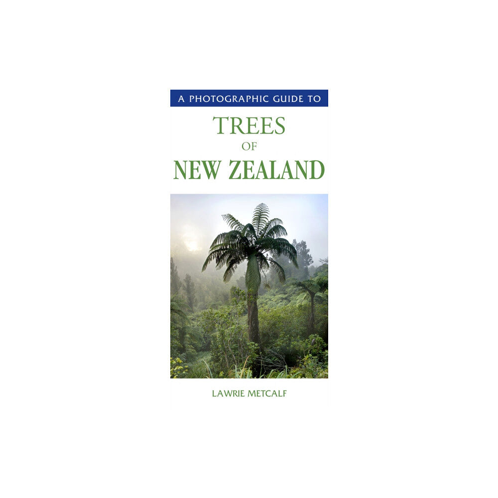 Upstart Press Ltd A Photographic Guide to the Trees of New Zealand (häftad, eng)