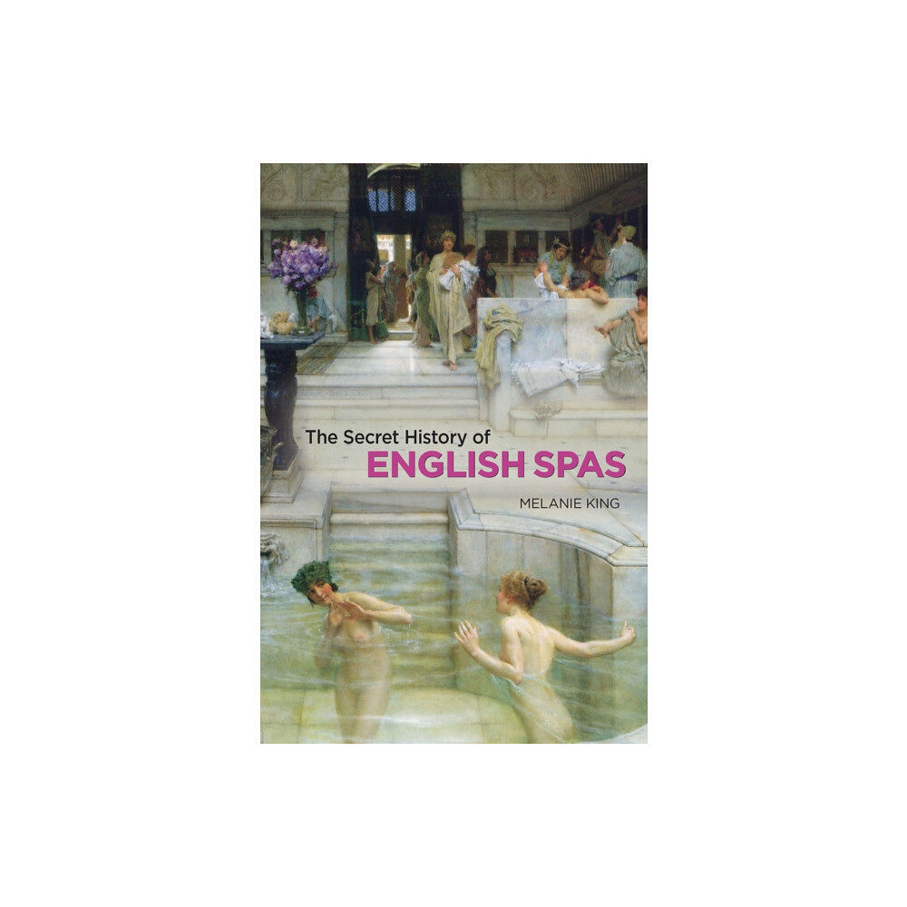 Bodleian Library Secret History of English Spas, The (inbunden, eng)