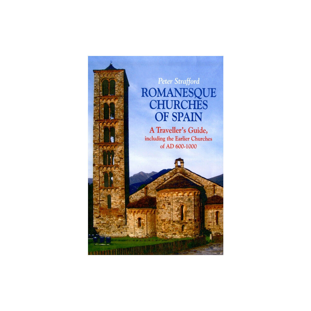 Giles de la Mare Publishers Romanesque Churches of Spain (häftad, eng)