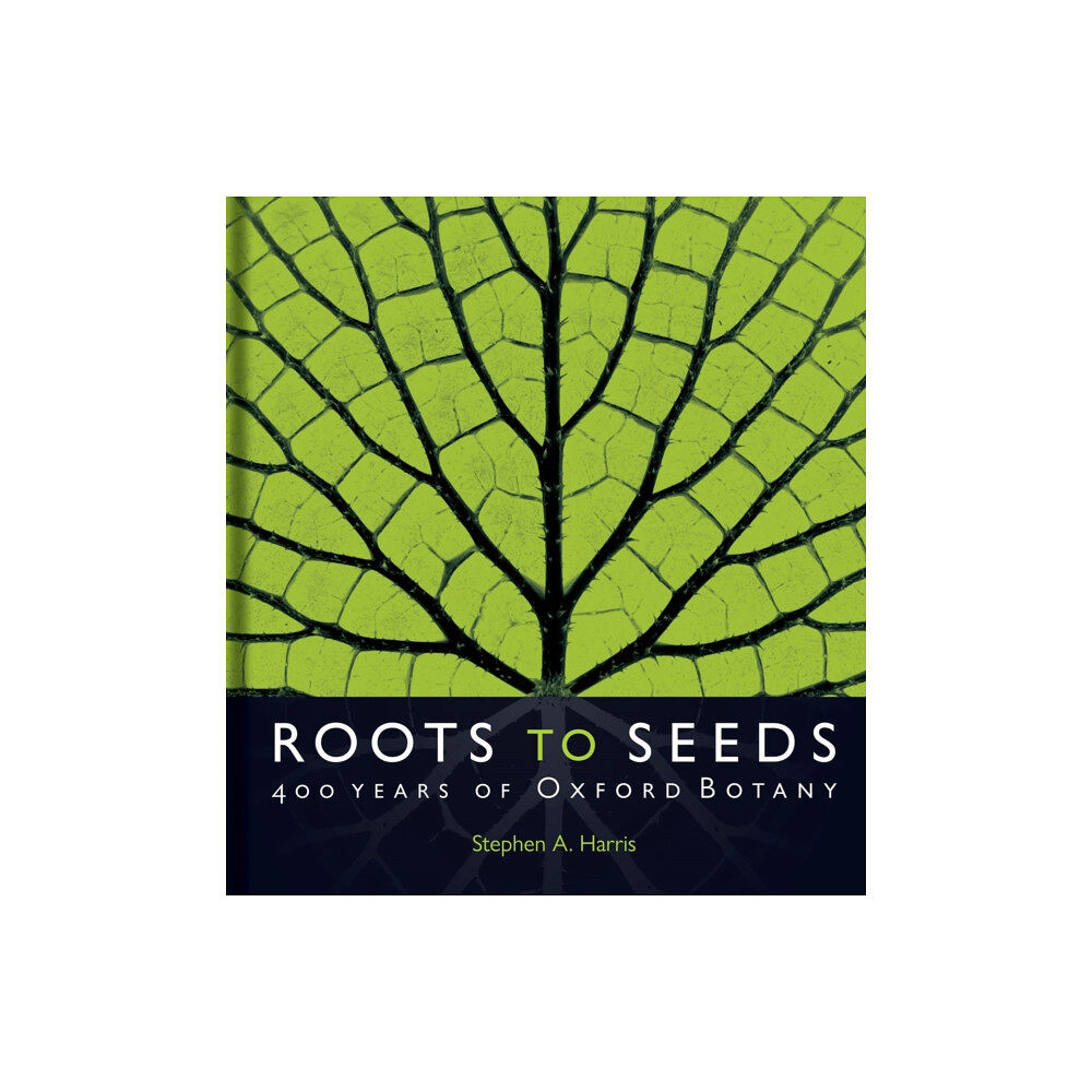 Bodleian Library Roots to Seeds (inbunden, eng)