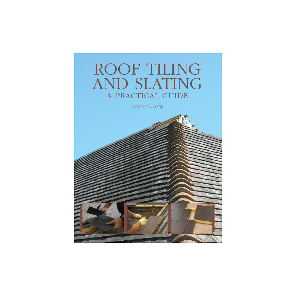 The Crowood Press Ltd Roof Tiling and Slating (inbunden, eng)