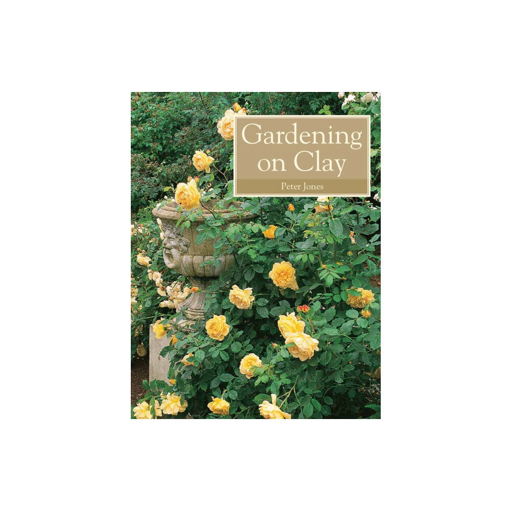 The Crowood Press Ltd Gardening on Clay (häftad, eng)