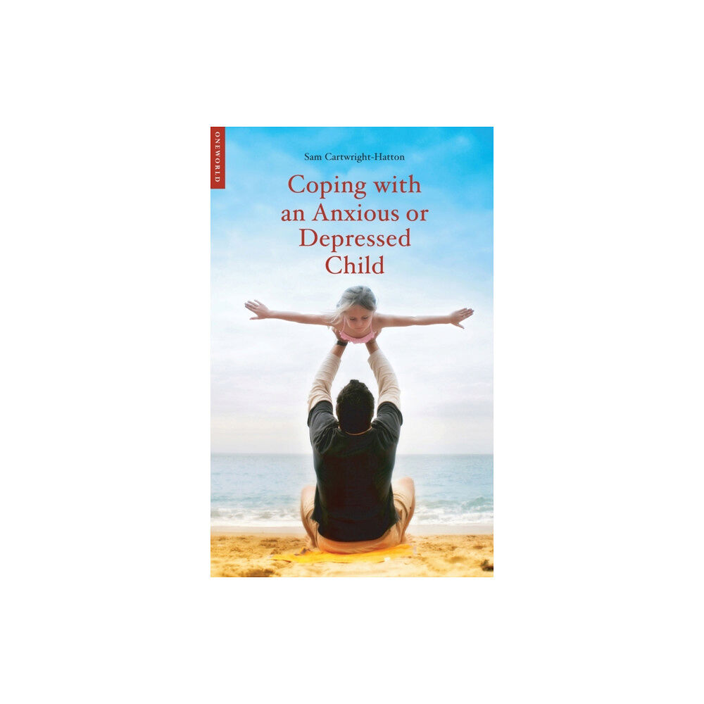 Oneworld Publications Coping with an Anxious or Depressed Child (häftad, eng)