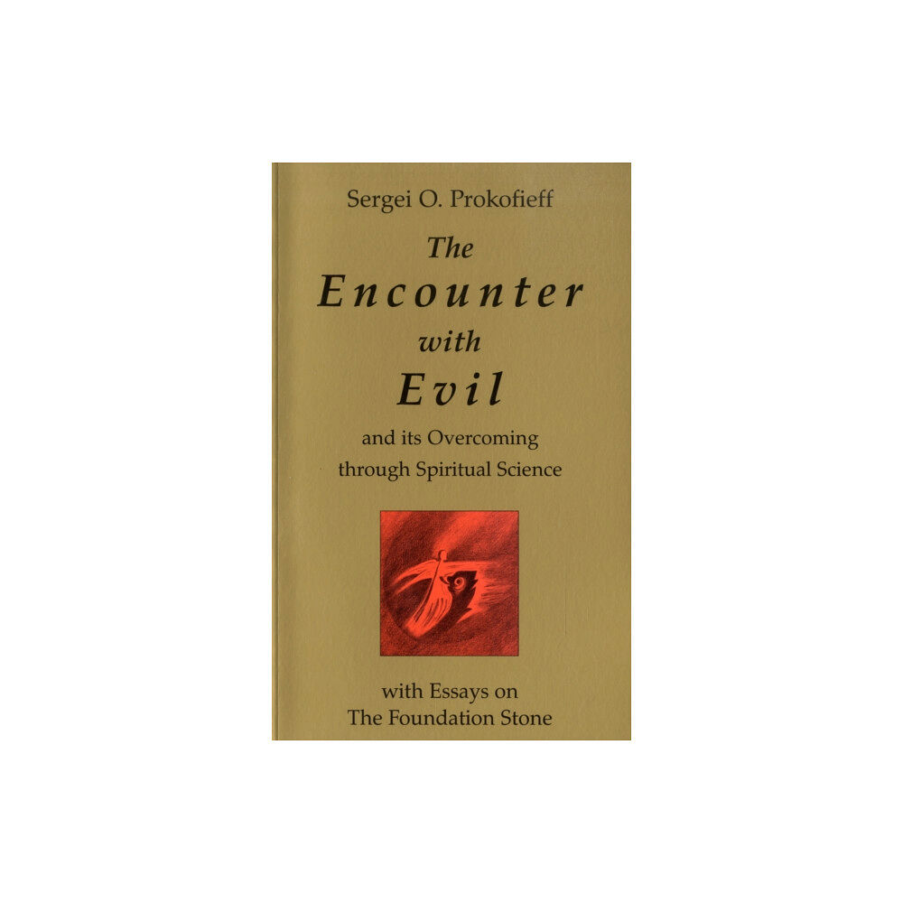 Temple Lodge Publishing The Encounter with Evil and its Overcoming Through Spiritual Science (häftad, eng)