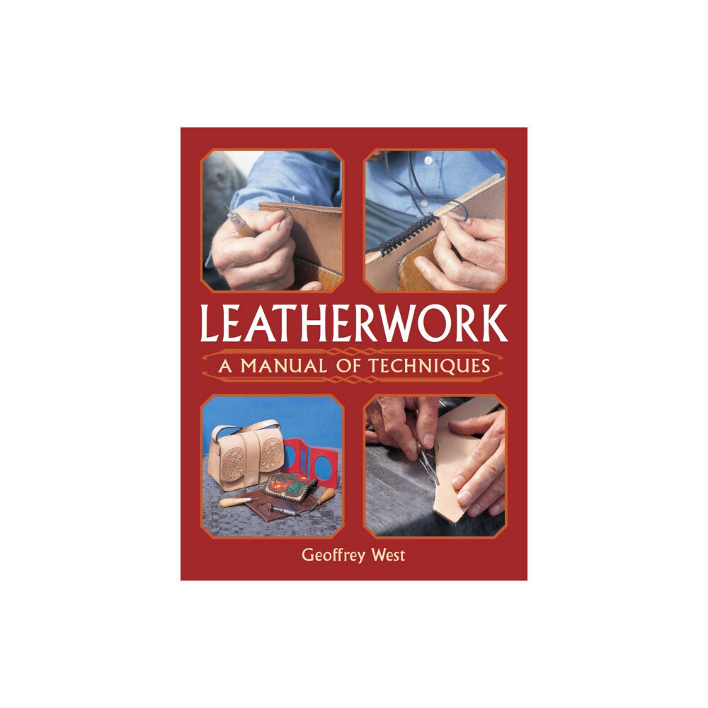 The Crowood Press Ltd Leatherwork - A Manual of Techniques (häftad, eng)