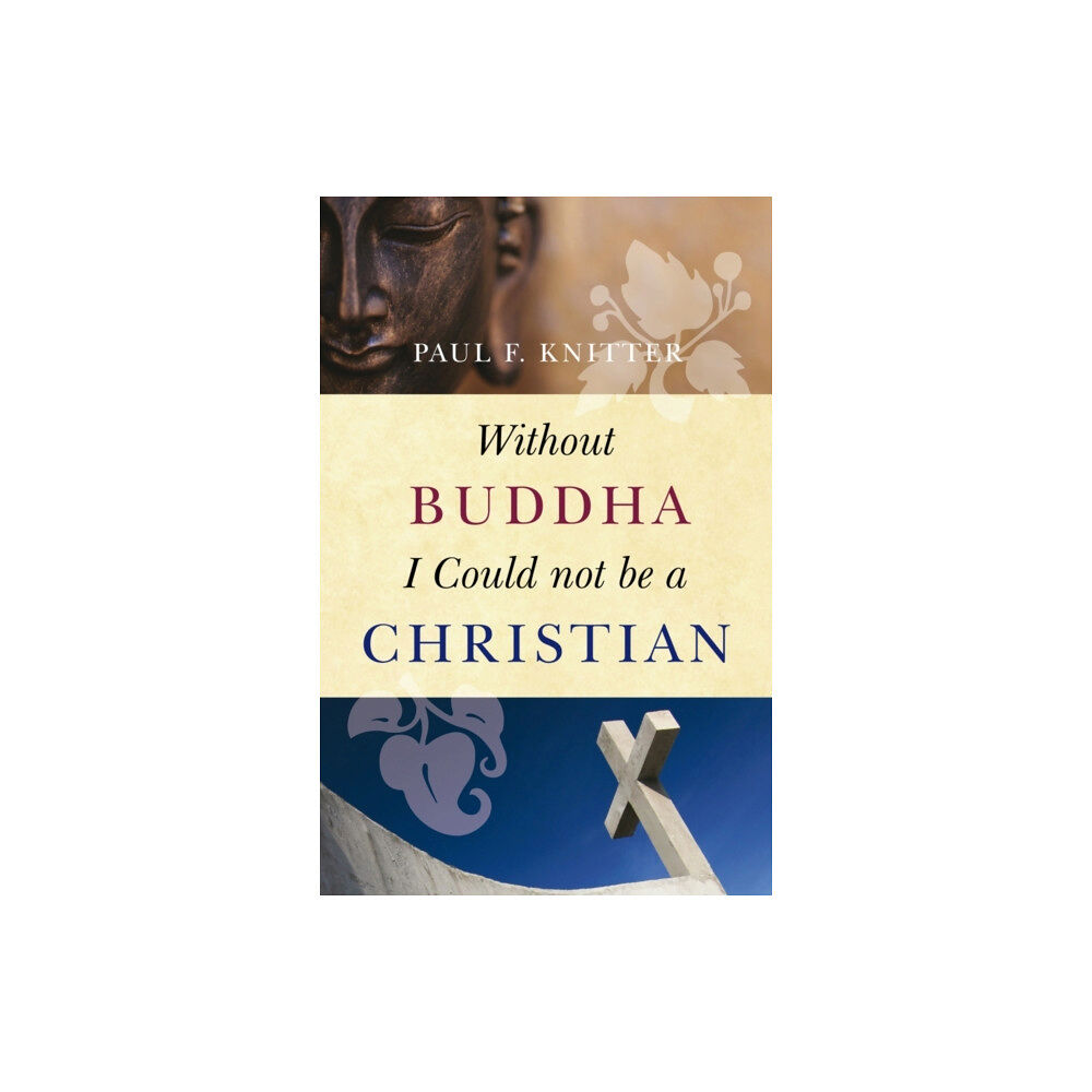 Oneworld Publications Without Buddha I Could Not be a Christian (häftad, eng)