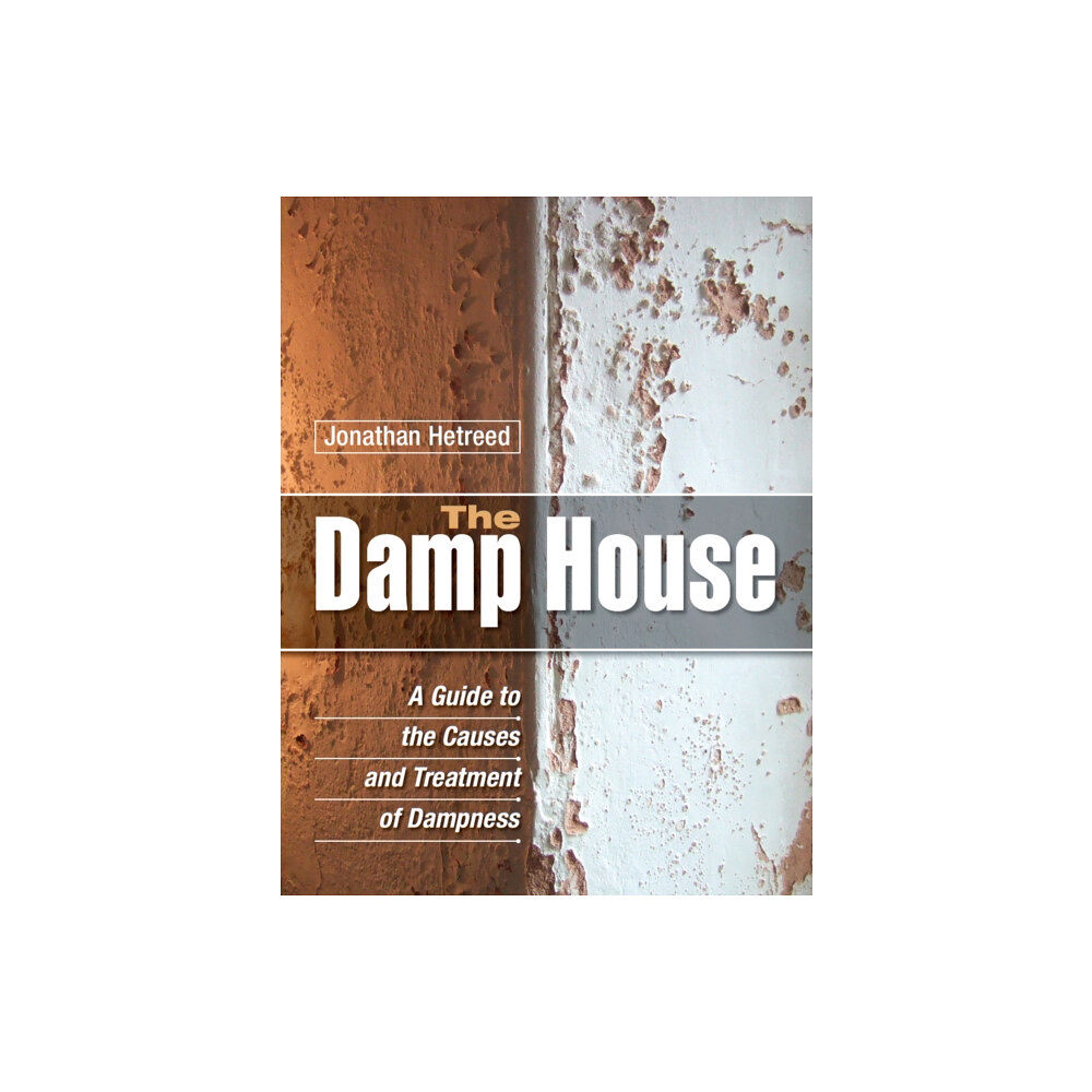 The Crowood Press Ltd The Damp House (inbunden, eng)