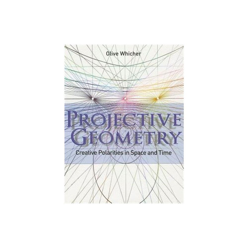 Rudolf Steiner Press Projective Geometry (häftad, eng)