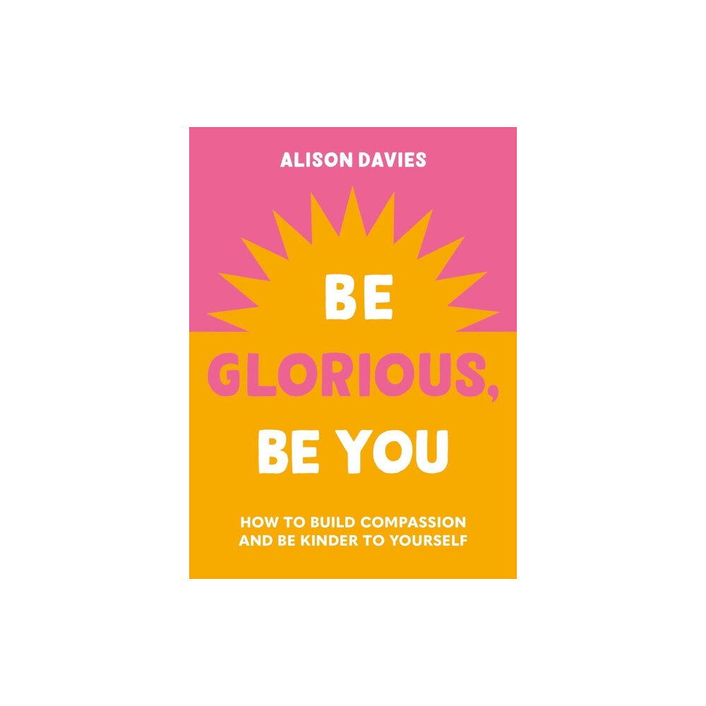 Octopus publishing group Be Glorious, Be You (inbunden, eng)