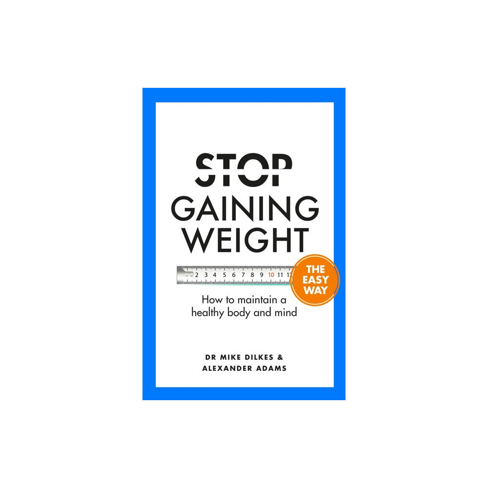 Orion Publishing Co Stop Gaining Weight The Easy Way (häftad, eng)