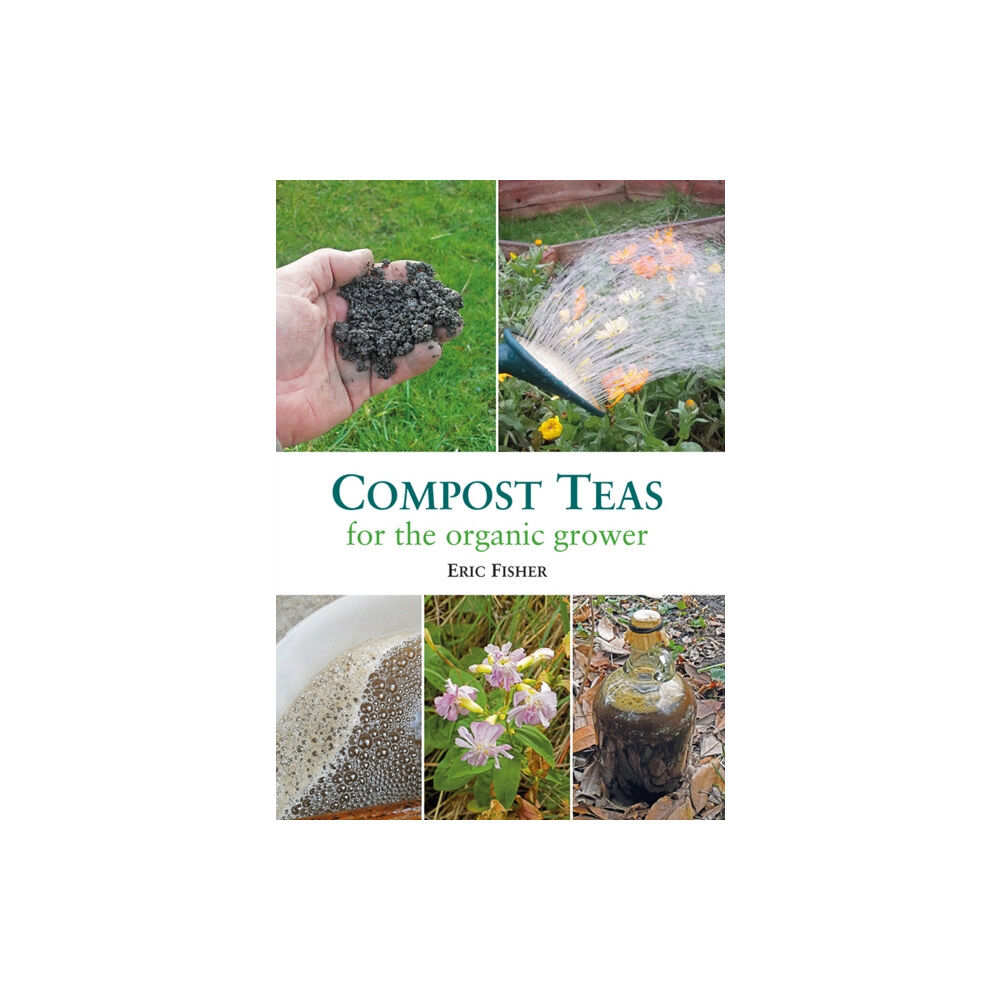 Permanent Publications Compost Teas for the Organic Grower (häftad, eng)