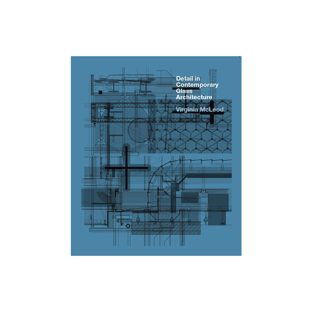 Laurence King Publishing Detail in Contemporary Glass Architecture (inbunden, eng)