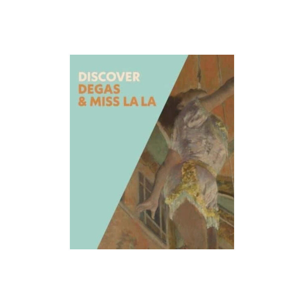 National Gallery Company Ltd Discover Degas & Miss La La (häftad, eng)