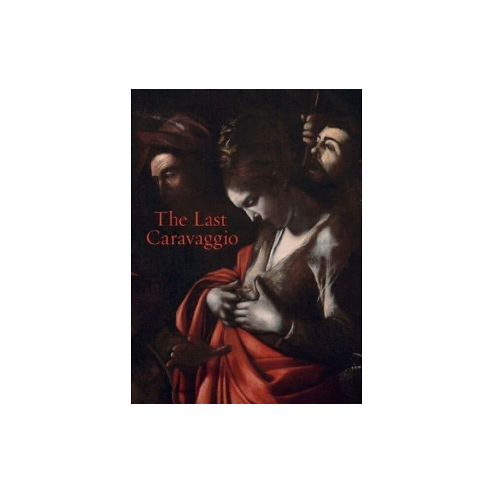 National Gallery Company Ltd The Last Caravaggio (häftad, eng)