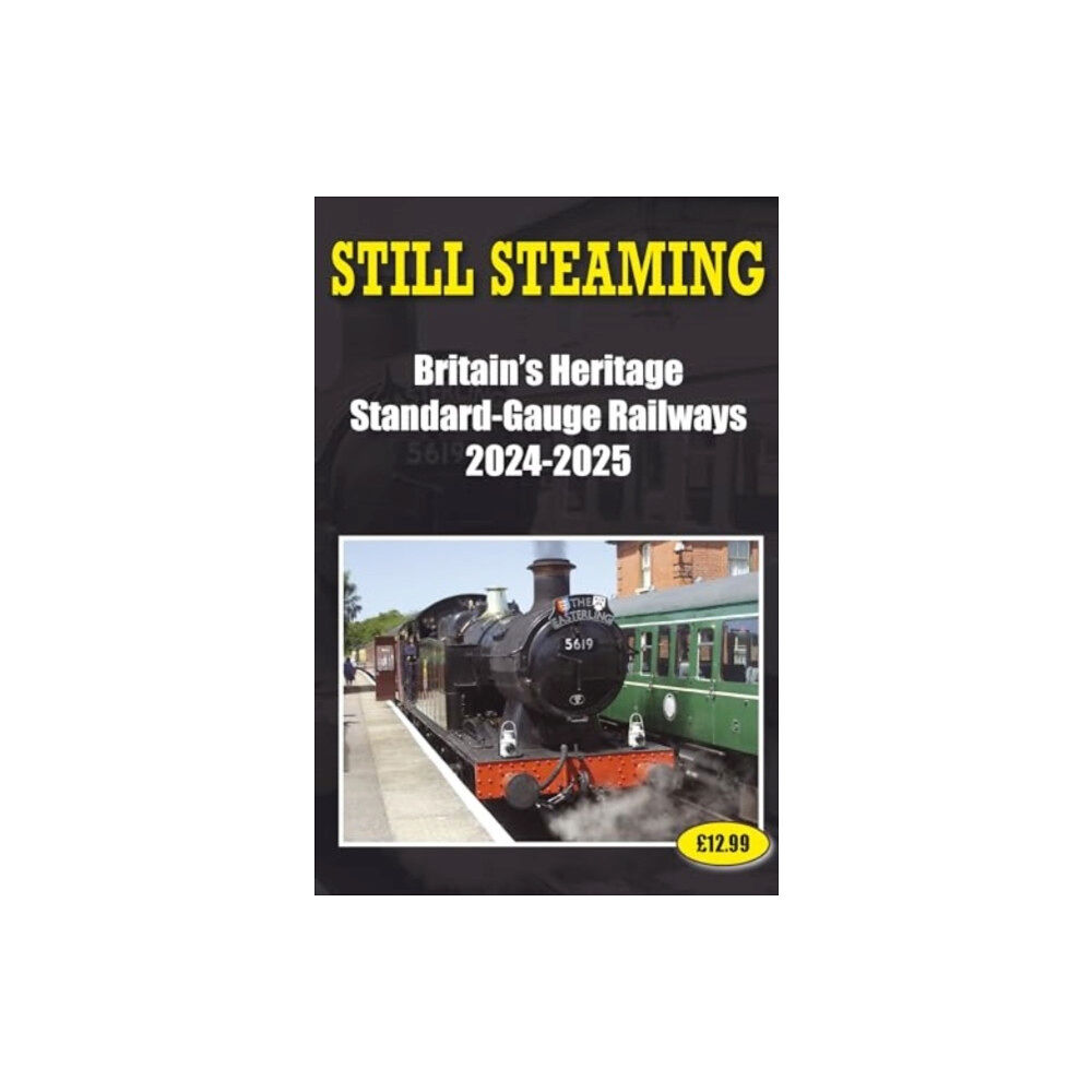 Soccer Books Ltd Still Steaming - Britain's Heritage Standard-gauge Railways 2024-2025 (häftad, eng)