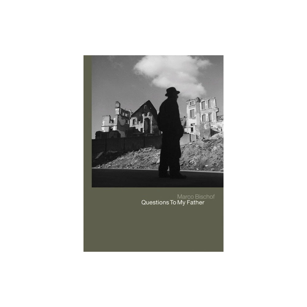 Trolley Books Werner Bischof: Questions To My Father (inbunden, eng)