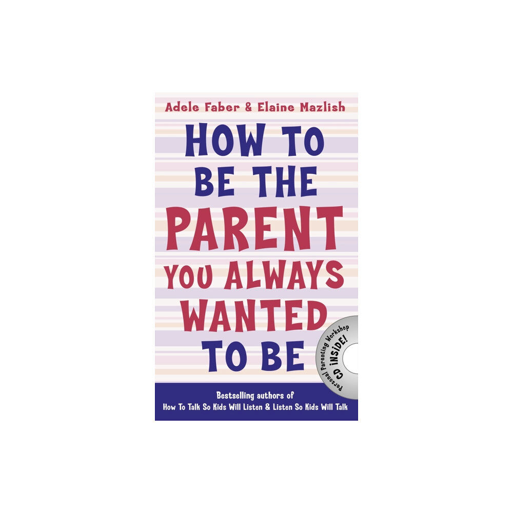 Bonnier Books Ltd How to Be the Parent You Always Wanted to Be (häftad, eng)