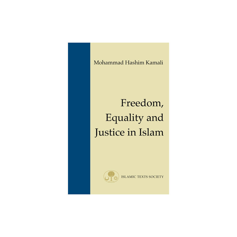 The Islamic Texts Society Freedom, Equality and Justice in Islam (häftad, eng)