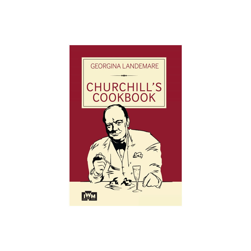 Imperial War Museum Churchill's Cookbook (inbunden, eng)