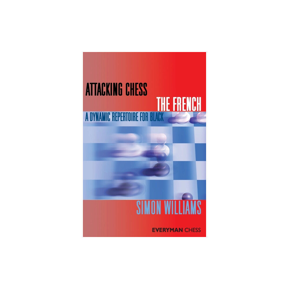 Everyman Chess Attacking Chess: The French (häftad, eng)