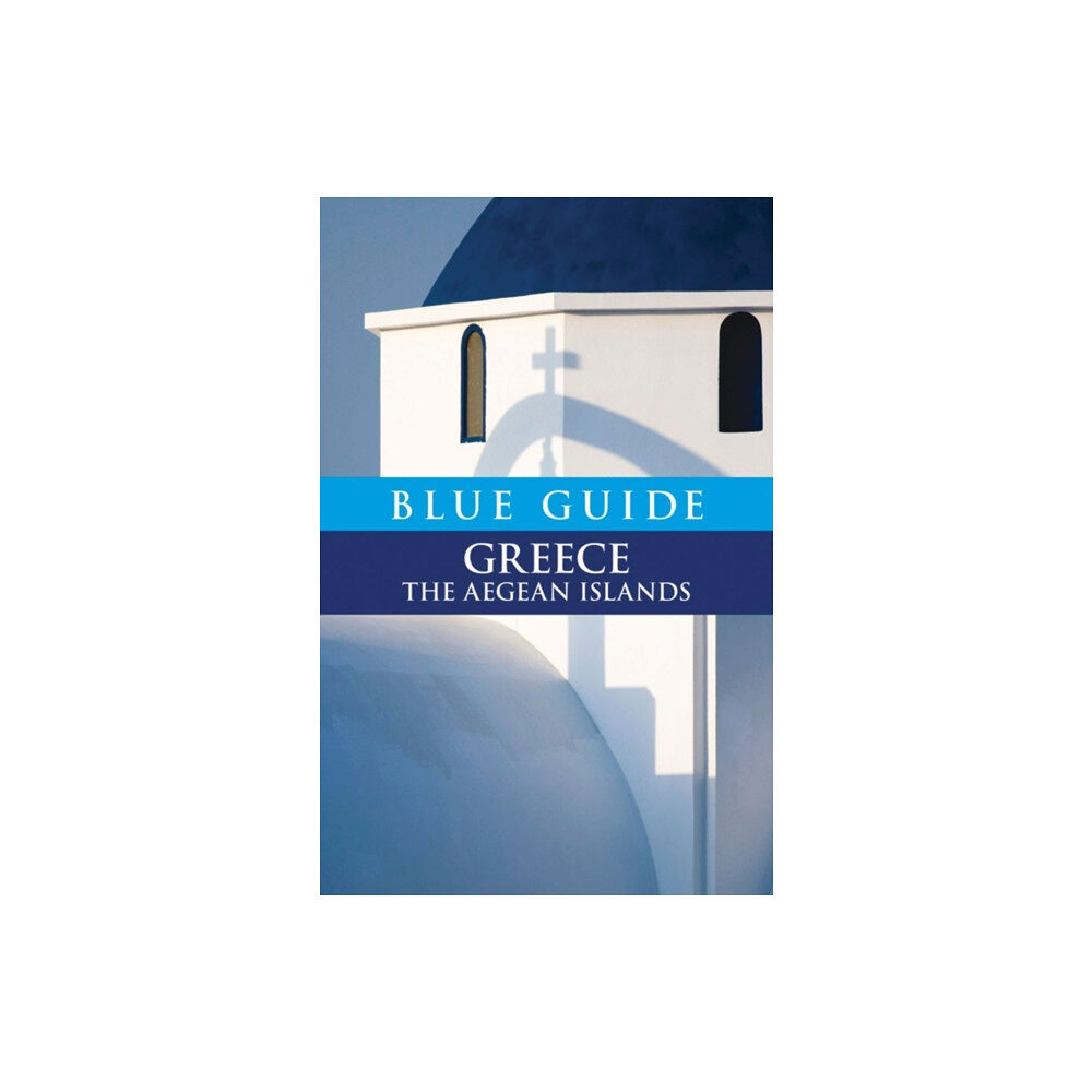 Blue Guides Blue Guide Greece the Aegean Islands (häftad, eng)