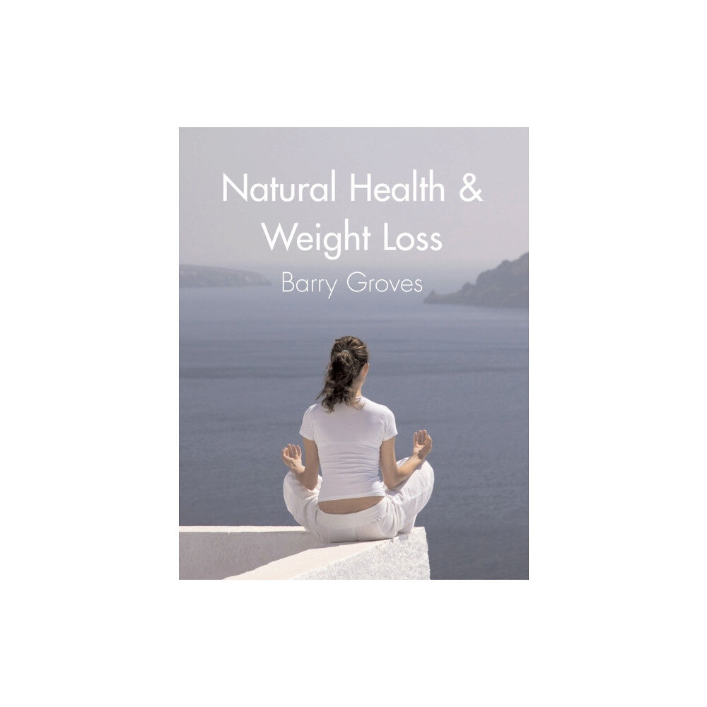 Hammersmith Press Limited Natural Health and Weight Loss (häftad, eng)