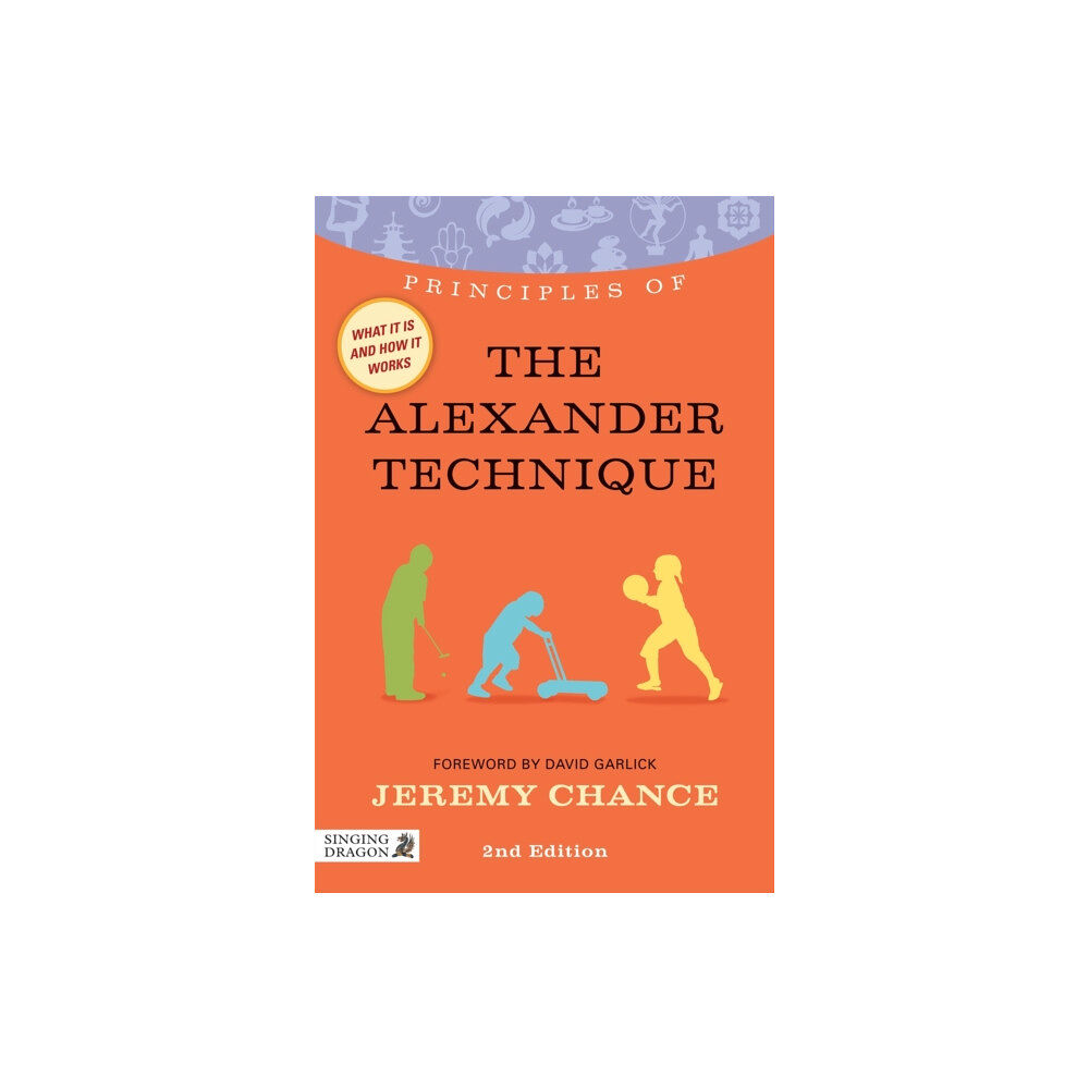 Jessica kingsley publishers Principles of the Alexander Technique (häftad, eng)