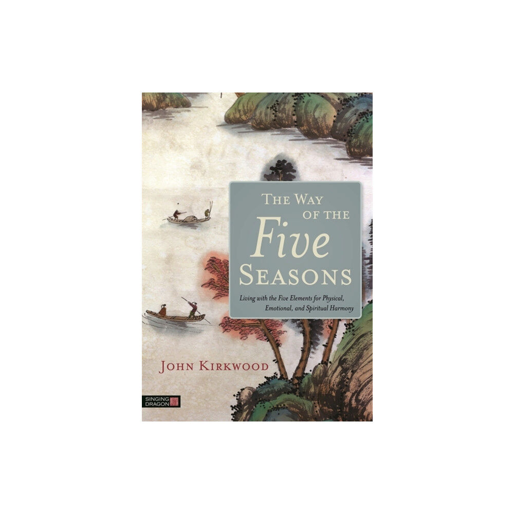 Jessica kingsley publishers The Way of the Five Seasons (häftad, eng)