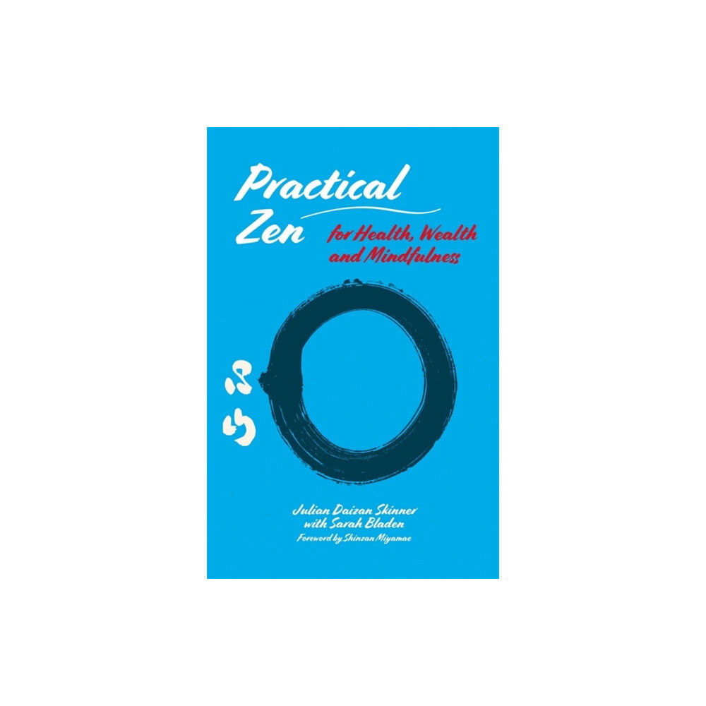 Jessica kingsley publishers Practical Zen for Health, Wealth and Mindfulness (häftad, eng)