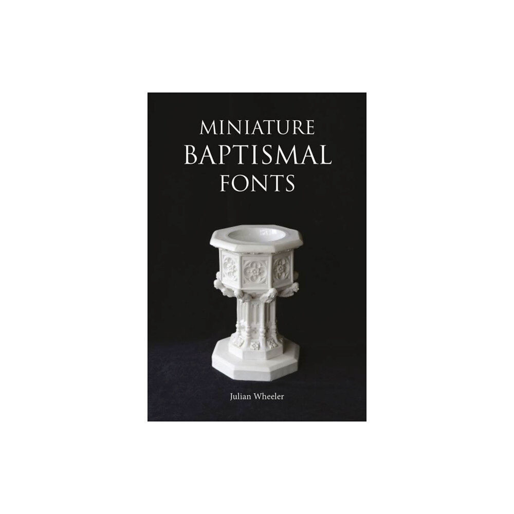 Fircone Books Ltd Miniature Baptismal Fonts (häftad, eng)