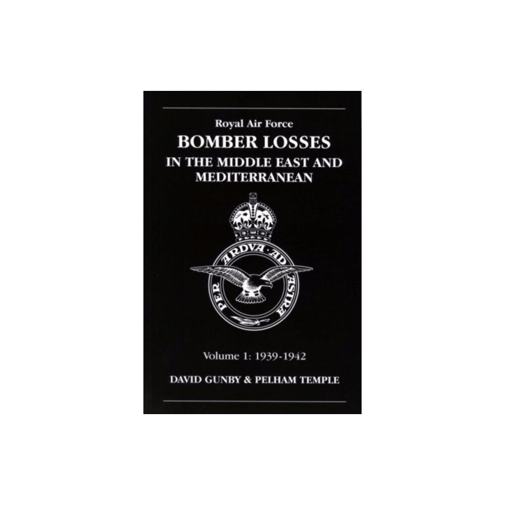 Crecy Publishing RAF Bomber Losses in the Middle East & Mediterranean Volume 1 (häftad, eng)